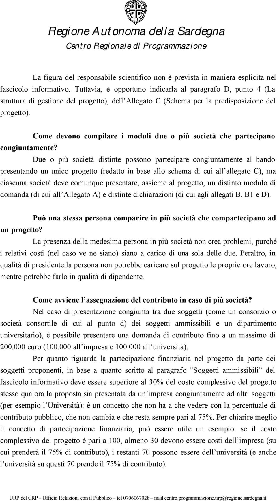 Come devono compilare i moduli due o più società che partecipano congiuntamente?