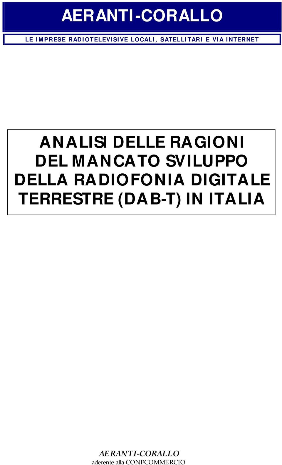 DIGITALE TERRESTRE (DAB-T) IN ITALIA AERANTI-CORALLO ANALISI DELLE