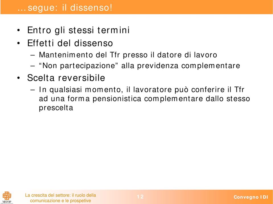 datore di lavoro Non partecipazione alla previdenza complementare Scelta