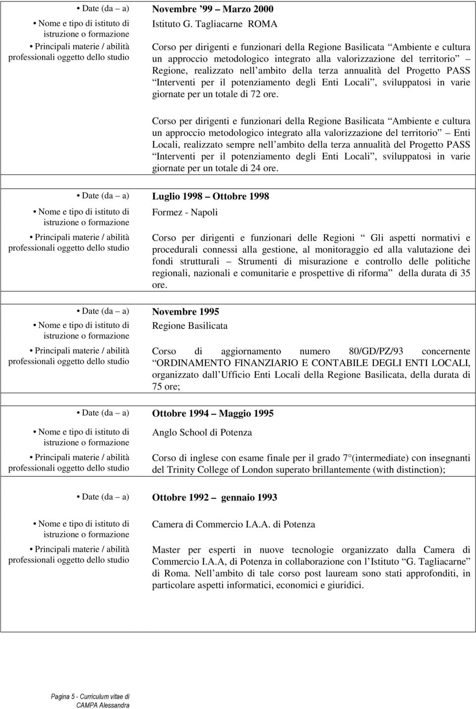 della terza annualità del Progetto PASS Interventi per il potenziamento degli Enti Locali, sviluppatosi in varie giornate per un totale di 72 ore.