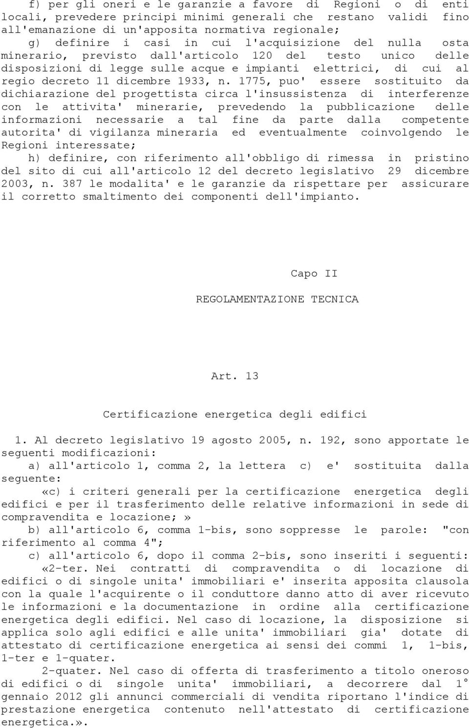 1775, puo' essere sostituito da dichiarazione del progettista circa l'insussistenza di interferenze con le attivita' minerarie, prevedendo la pubblicazione delle informazioni necessarie a tal fine da