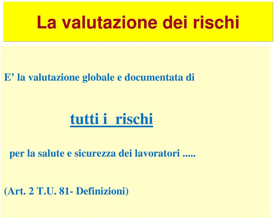 salute e sicurezza dei lavoratori... (Art. 2 T.