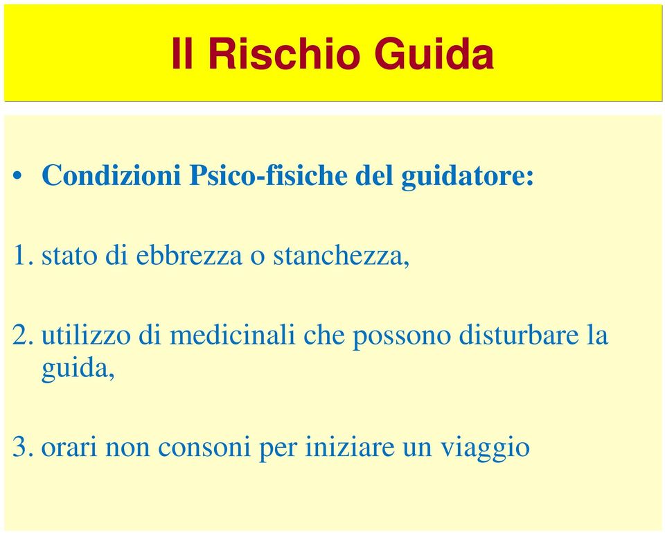 utilizzo di medicinali che possono disturbare la guida, 3.