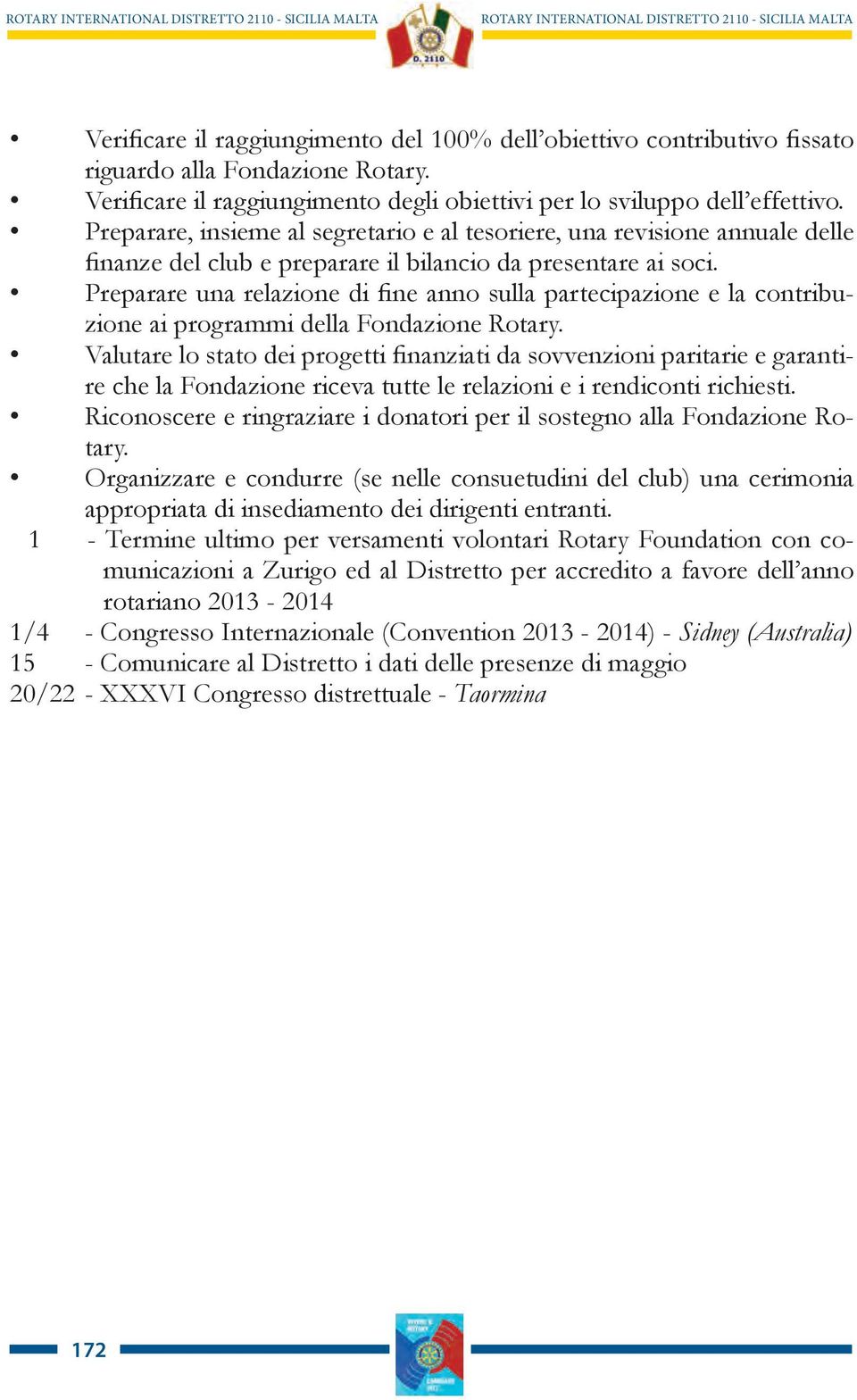 Preparare una relazione di fine anno sulla partecipazione e la contribuzione ai programmi della Fondazione Rotary.