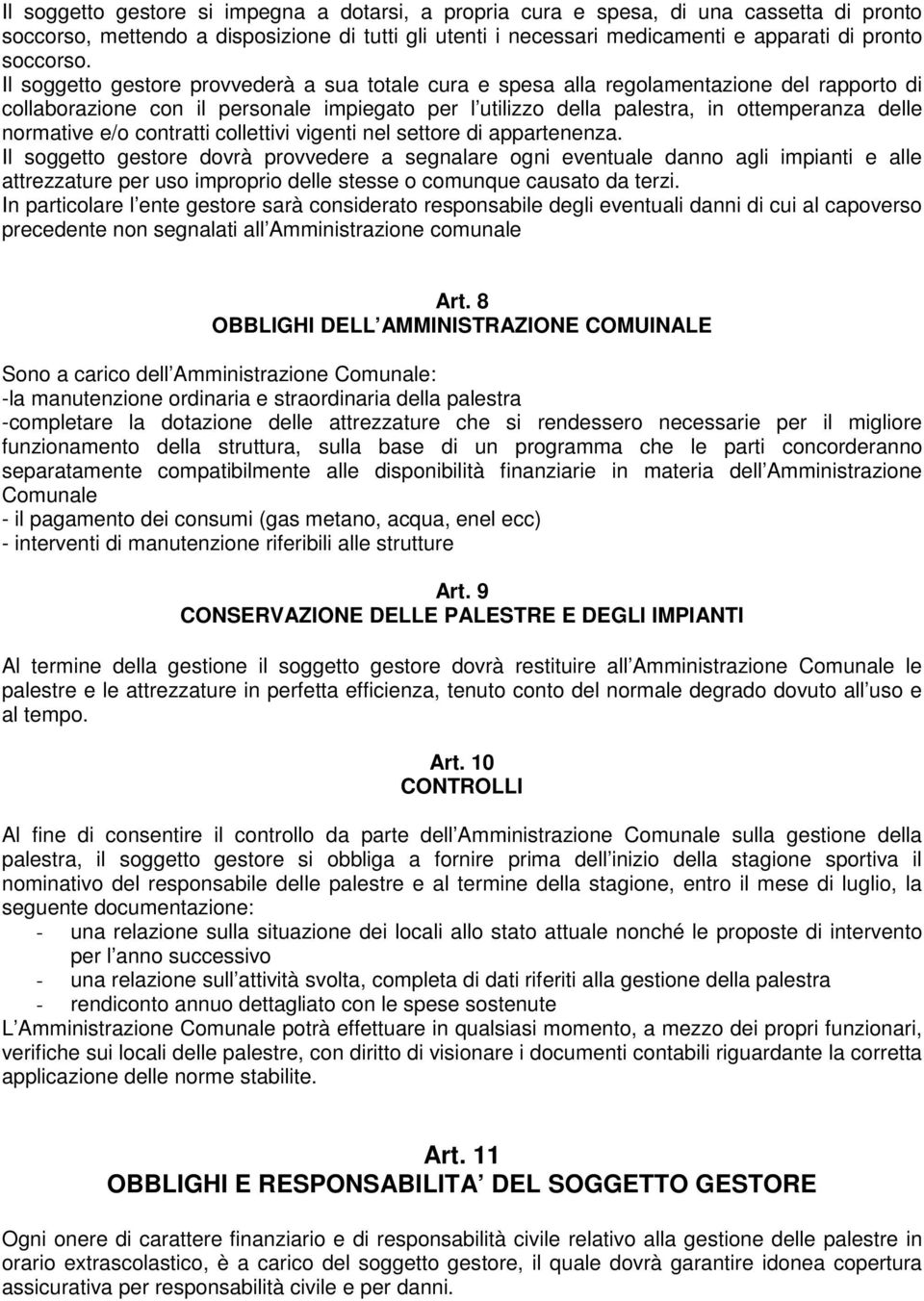 e/o contratti collettivi vigenti nel settore di appartenenza.