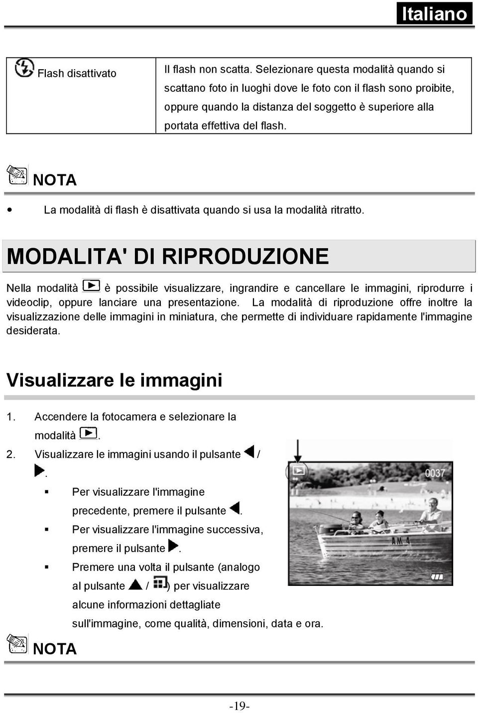 La modalità di flash è disattivata quando si usa la modalità ritratto.