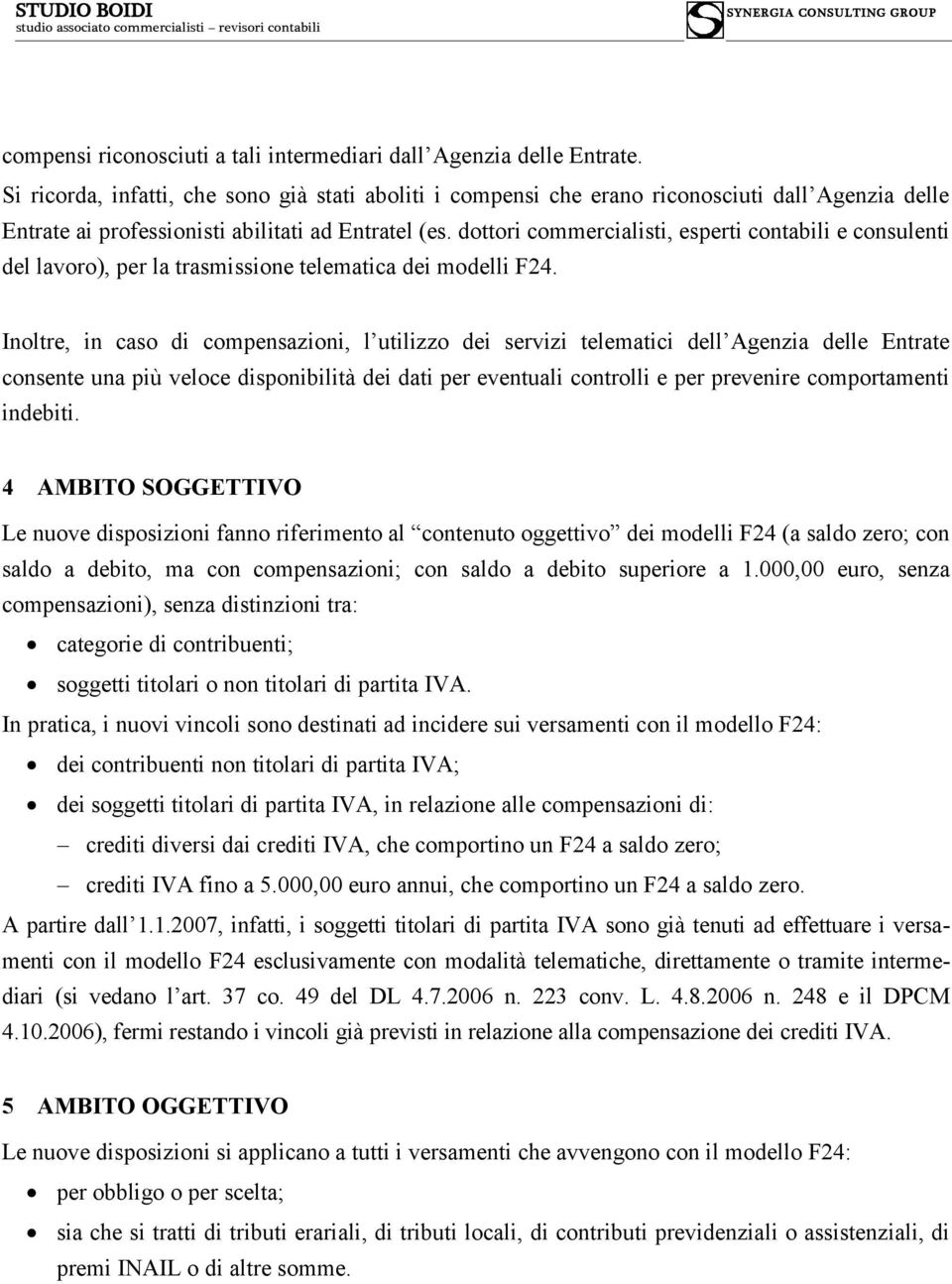 dottori commercialisti, esperti contabili e consulenti del lavoro), per la trasmissione telematica dei modelli F24.