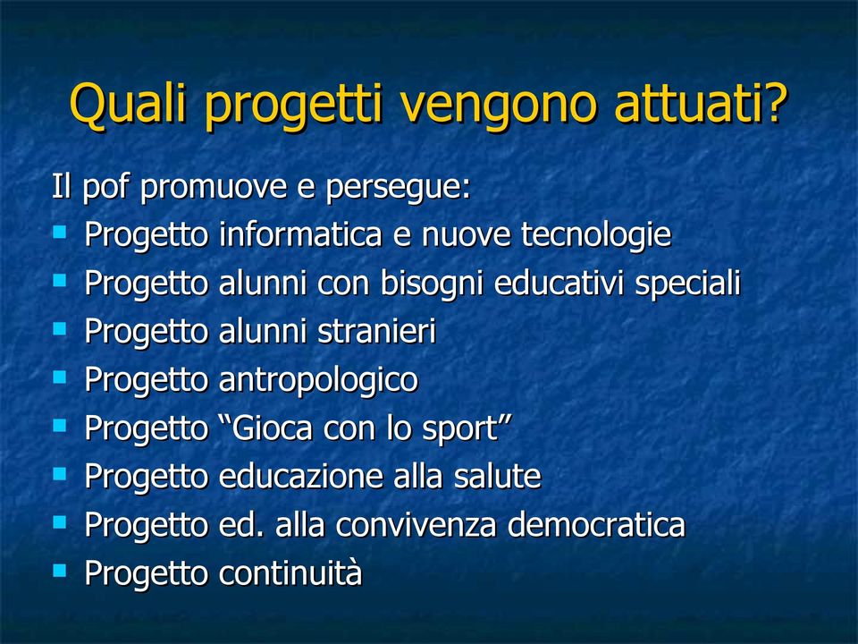 alunni con bisogni educativi speciali Progetto alunni stranieri Progetto