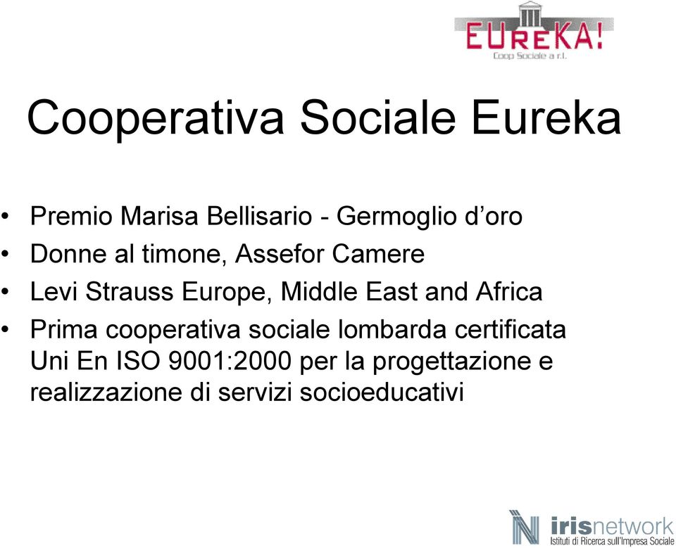 and Africa Prima cooperativa sociale lombarda certificata Uni En ISO