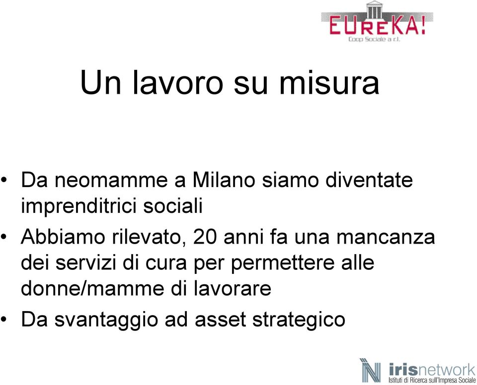 anni fa una mancanza dei servizi di cura per