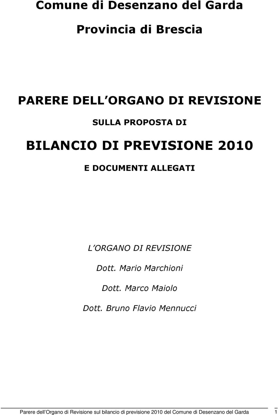 REVISIONE Dott. Mario Marchioni Dott. Marco Maiolo Dott.