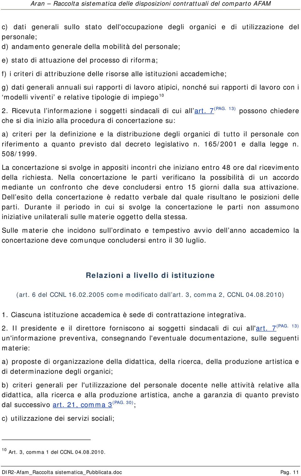 di impiego 10 2. Ricevuta l informazione i soggetti sindacali di cui all art. 7 (PAG.