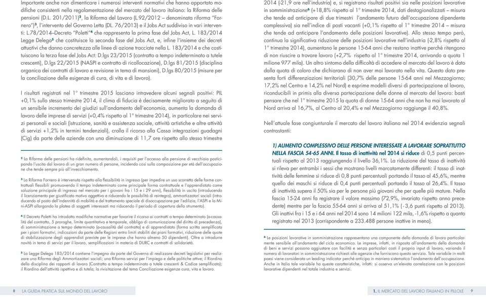 78/2014 Decreto Poletti 4 che rappresenta la prima fase del Jobs Act, L.