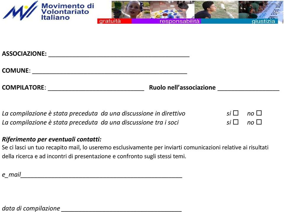 eventuali contatti: Se ci lasci un tuo recapito mail, lo useremo esclusivamente per inviarti comunicazioni