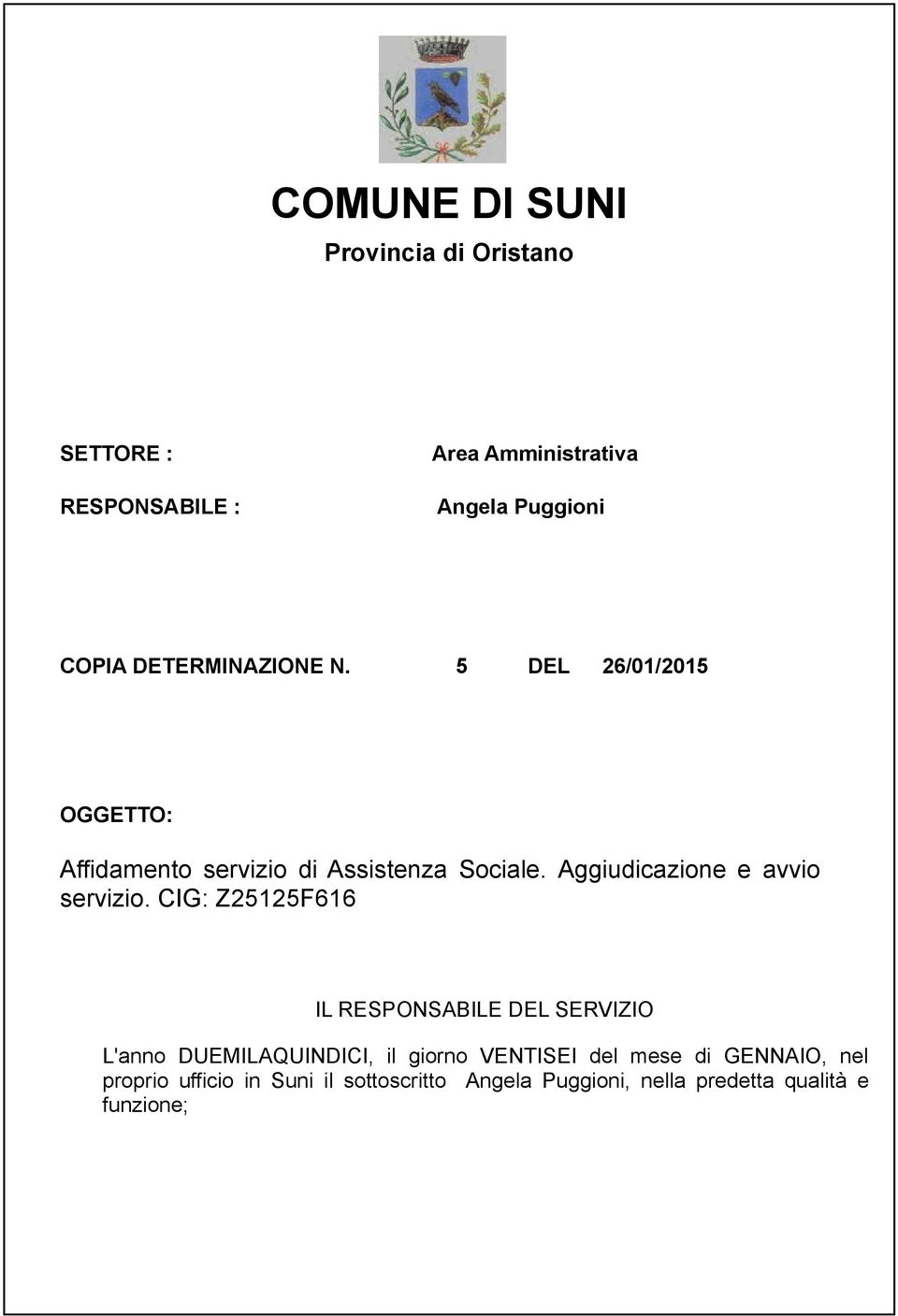 Aggiudicazione e avvio servizio.