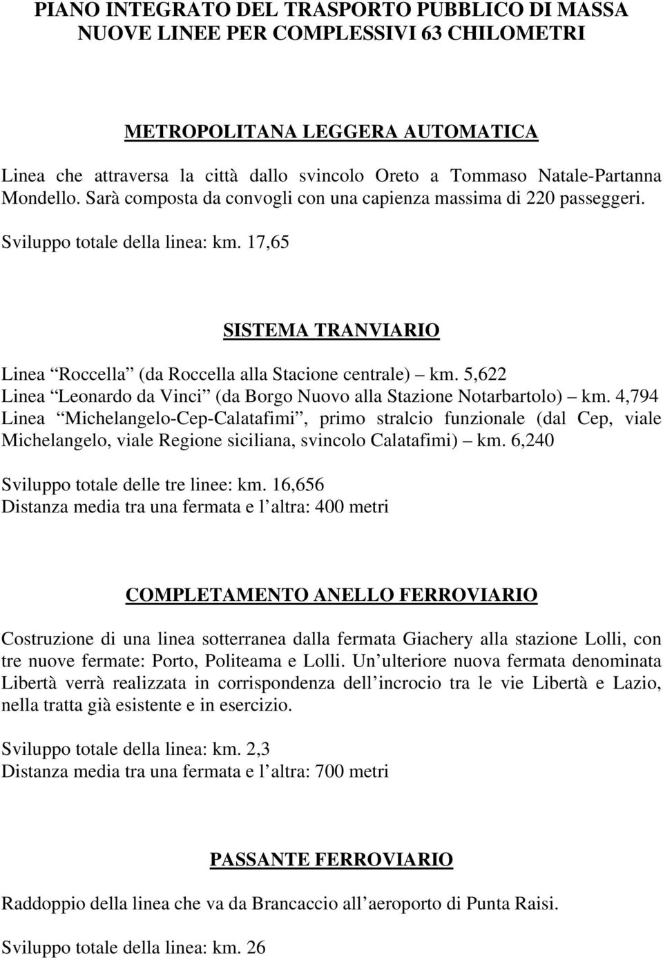 5,622 Linea Leonardo da Vinci (da Borgo Nuovo alla Stazione Notarbartolo) km.