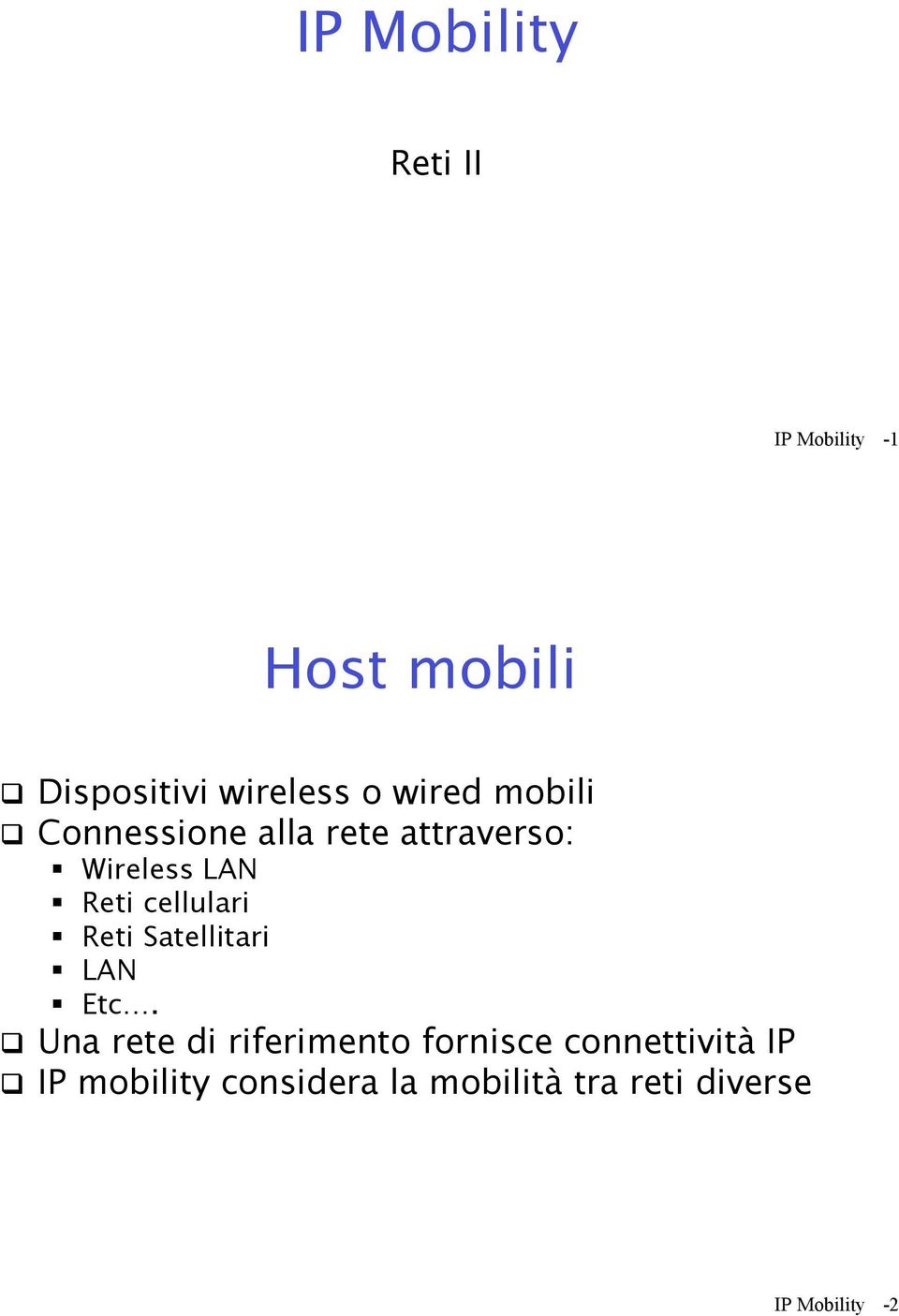 Connessione alla rete attraverso: " Wireless LAN " Reti cellulari " Reti