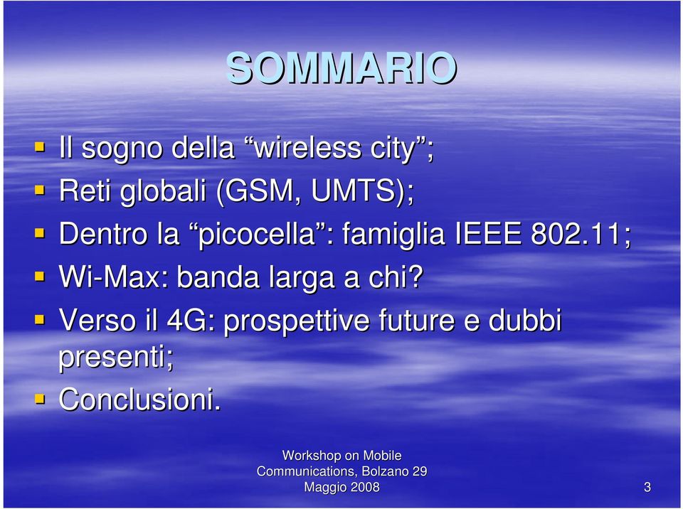 11; Wi-Max Max: : banda larga a chi?