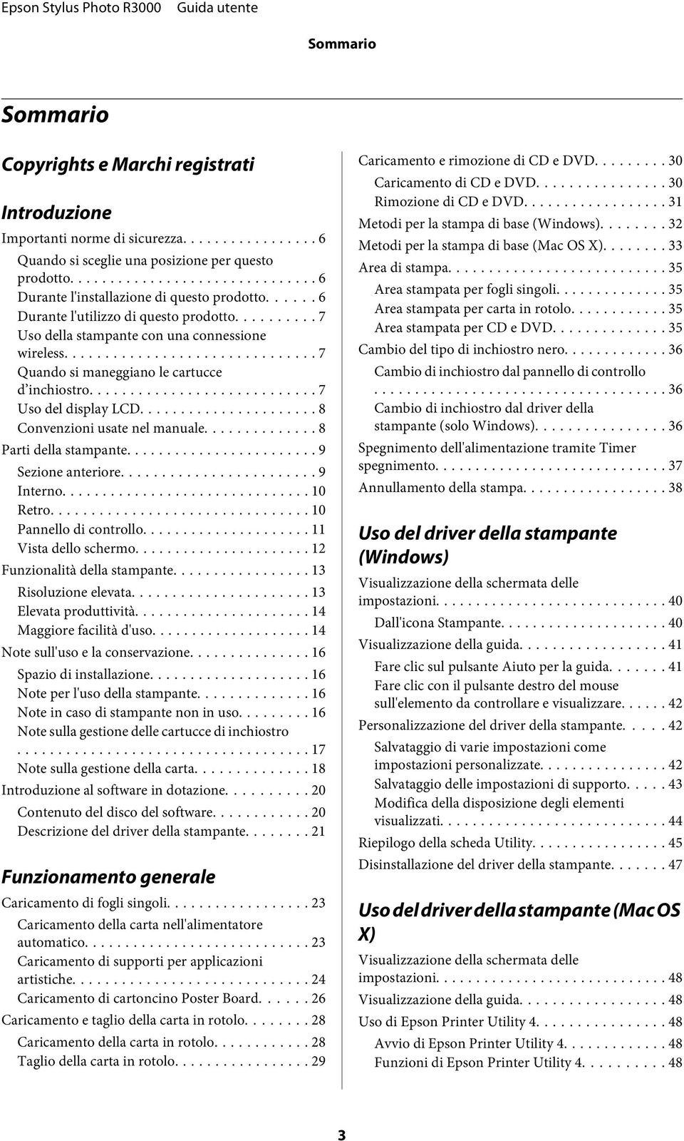 .. 8 Convenzioni usate nel manuale... 8 Parti della stampante... 9 Sezione anteriore... 9 Interno... 10 Retro... 10 Pannello di controllo... 11 Vista dello schermo... 12 Funzionalità della stampante.