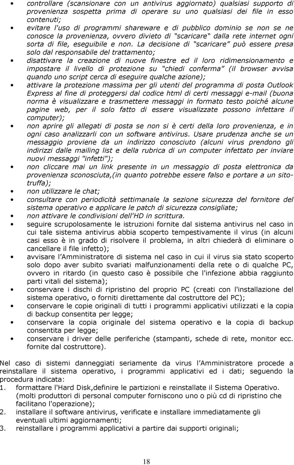 La decisione di scaricare può essere presa solo dal responsabile del trattamento; disattivare la creazione di nuove finestre ed il loro ridimensionamento e impostare il livello di protezione su