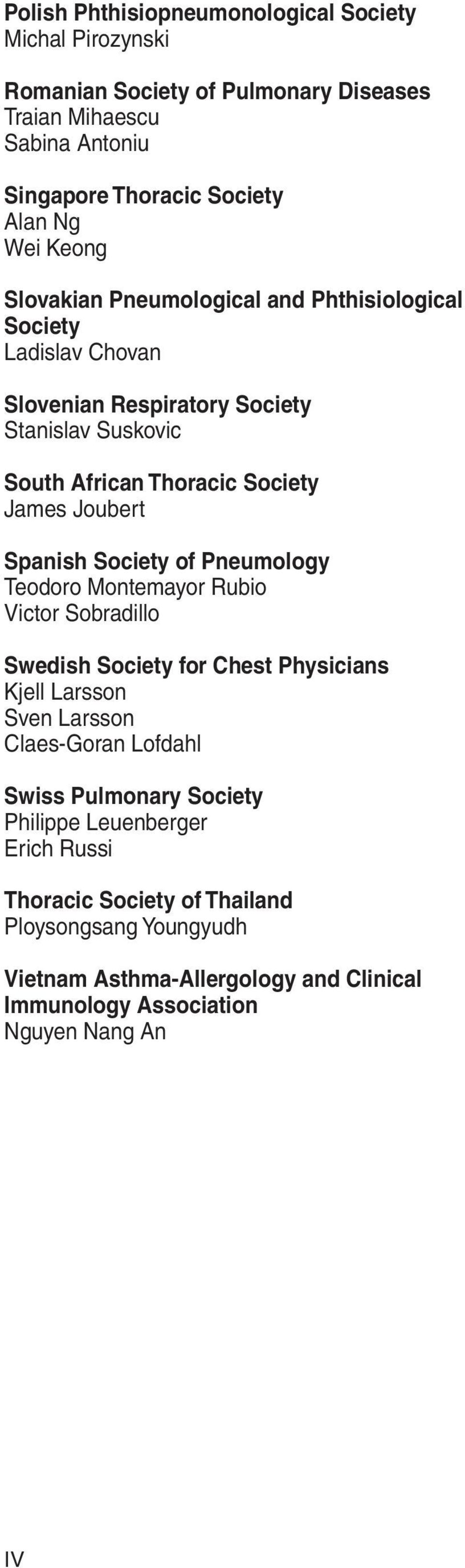 Spanish Society of Pneumology Teodoro Montemayor Rubio Victor Sobradillo Swedish Society for Chest Physicians Kjell Larsson Sven Larsson Claes-Goran Lofdahl Swiss