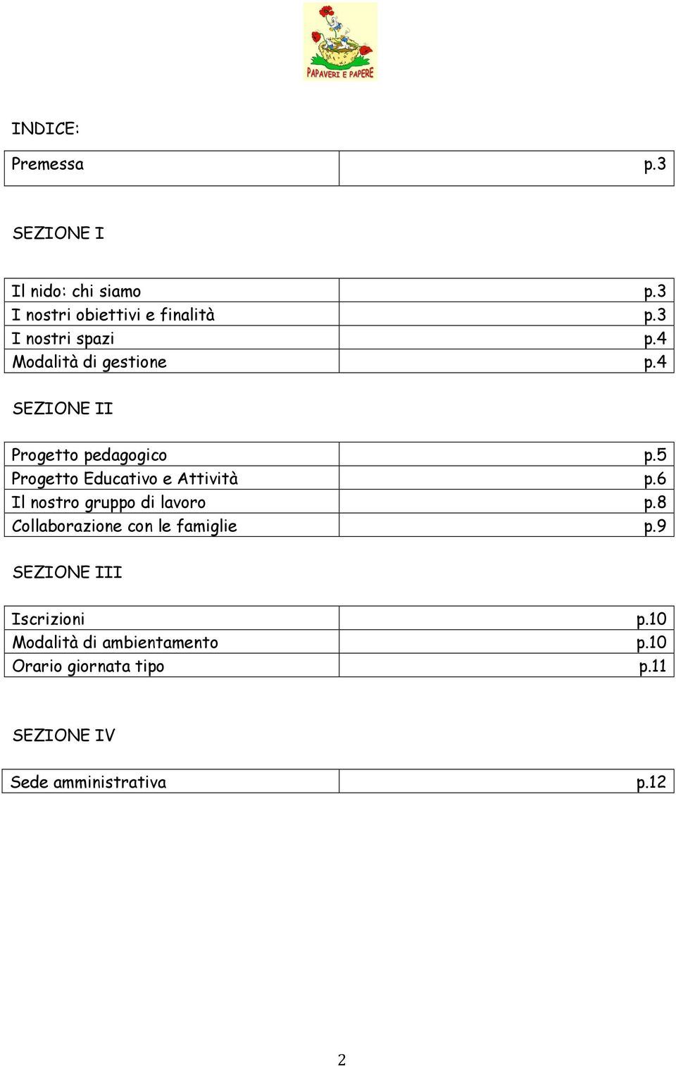 5 Progetto Educativo e Attività p.6 Il nostro gruppo di lavoro p.