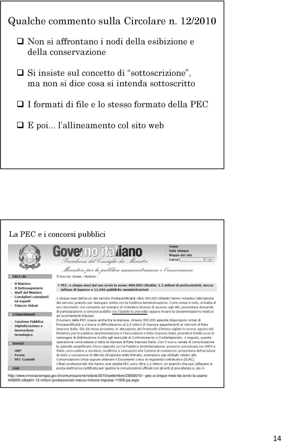 dice cosa si intenda sottoscritto I formati di file e lo stesso formato della PEC E poi.