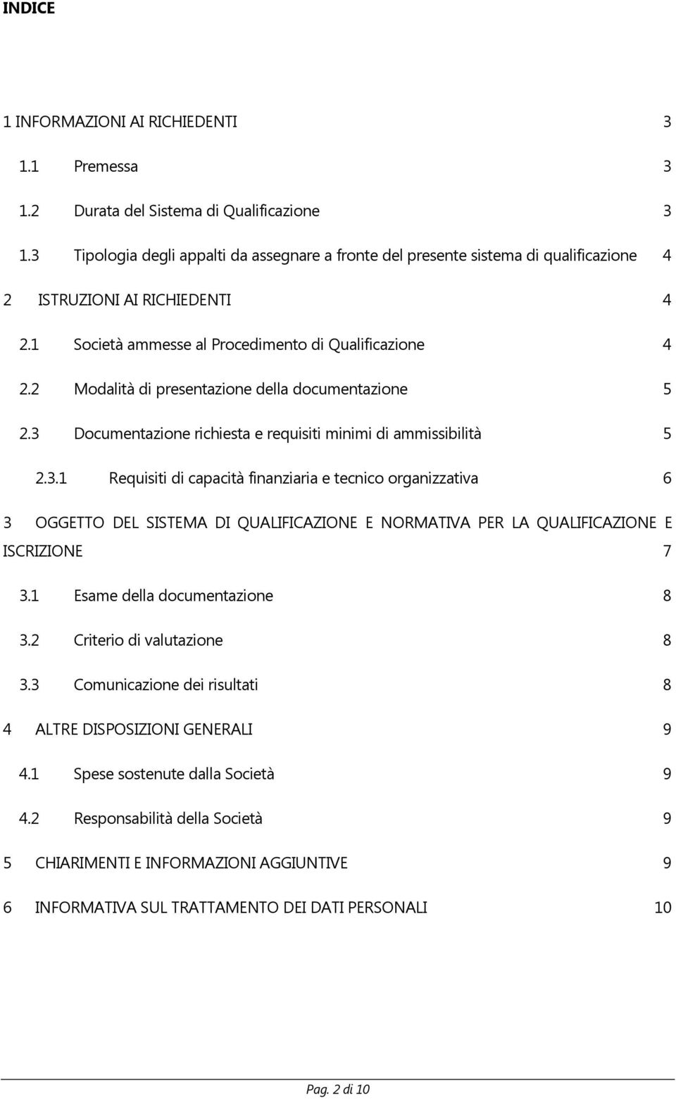 2 Modalità di presentazione della documentazione 5 2.3 