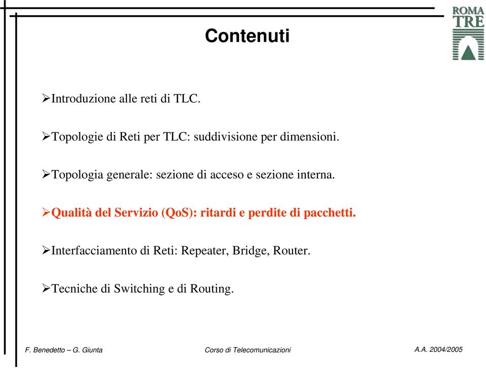 Topologia generale: sezione di acceso e sezione interna.