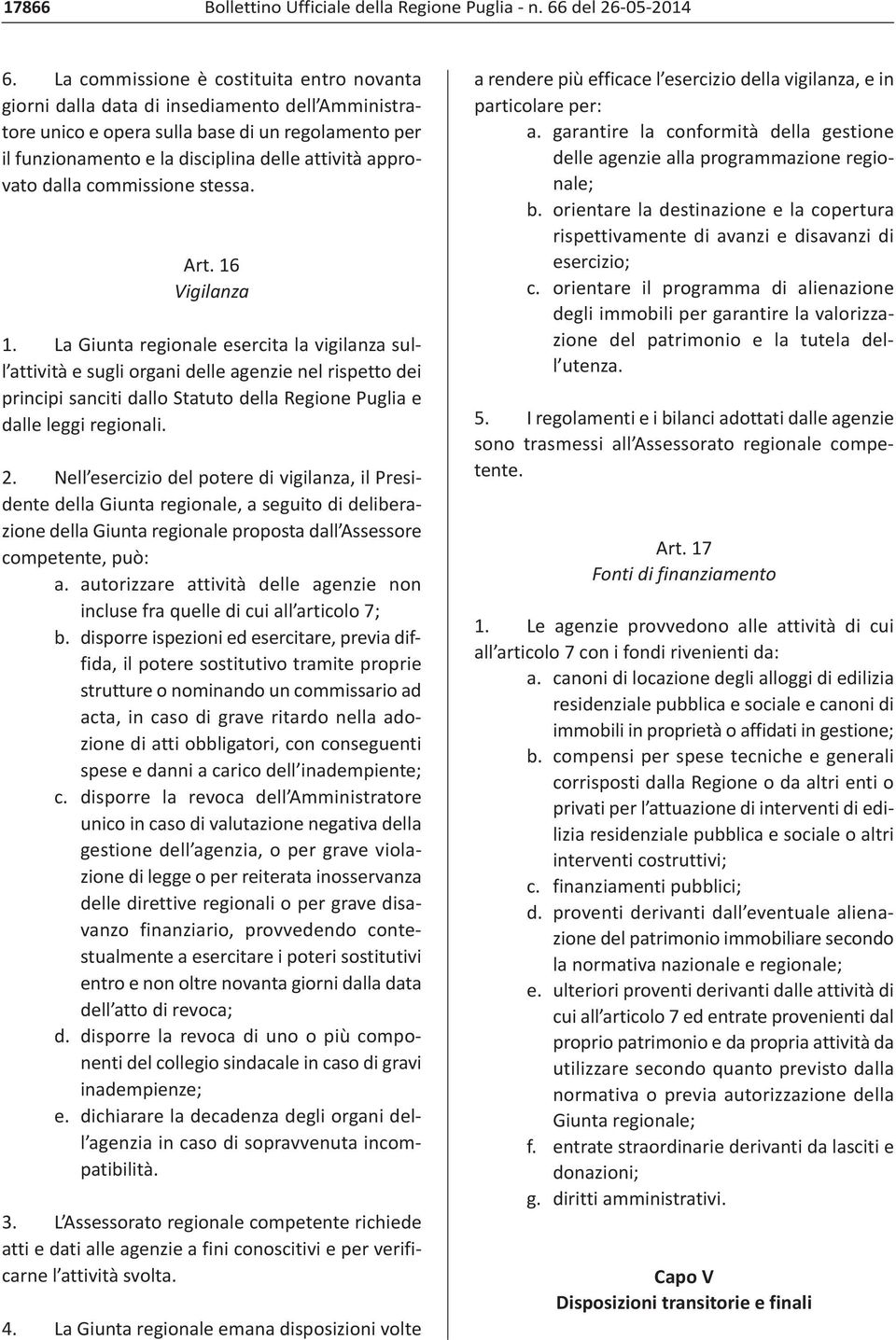 approvato dalla commissione stessa. Art. 16 Vigilanza 1.