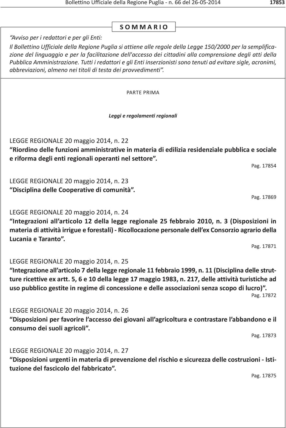 e per la facilitazione dell'accesso dei cittadini alla comprensione degli atti della Pubblica Amministrazione.