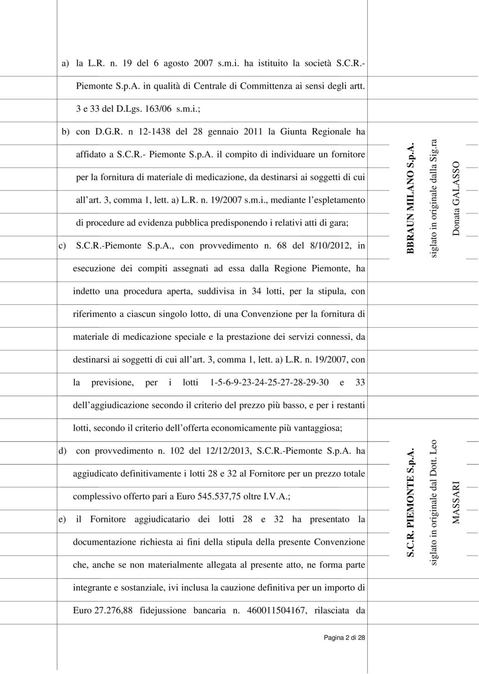 C.R.-Piemonte S.p.A., con provvedimento n.