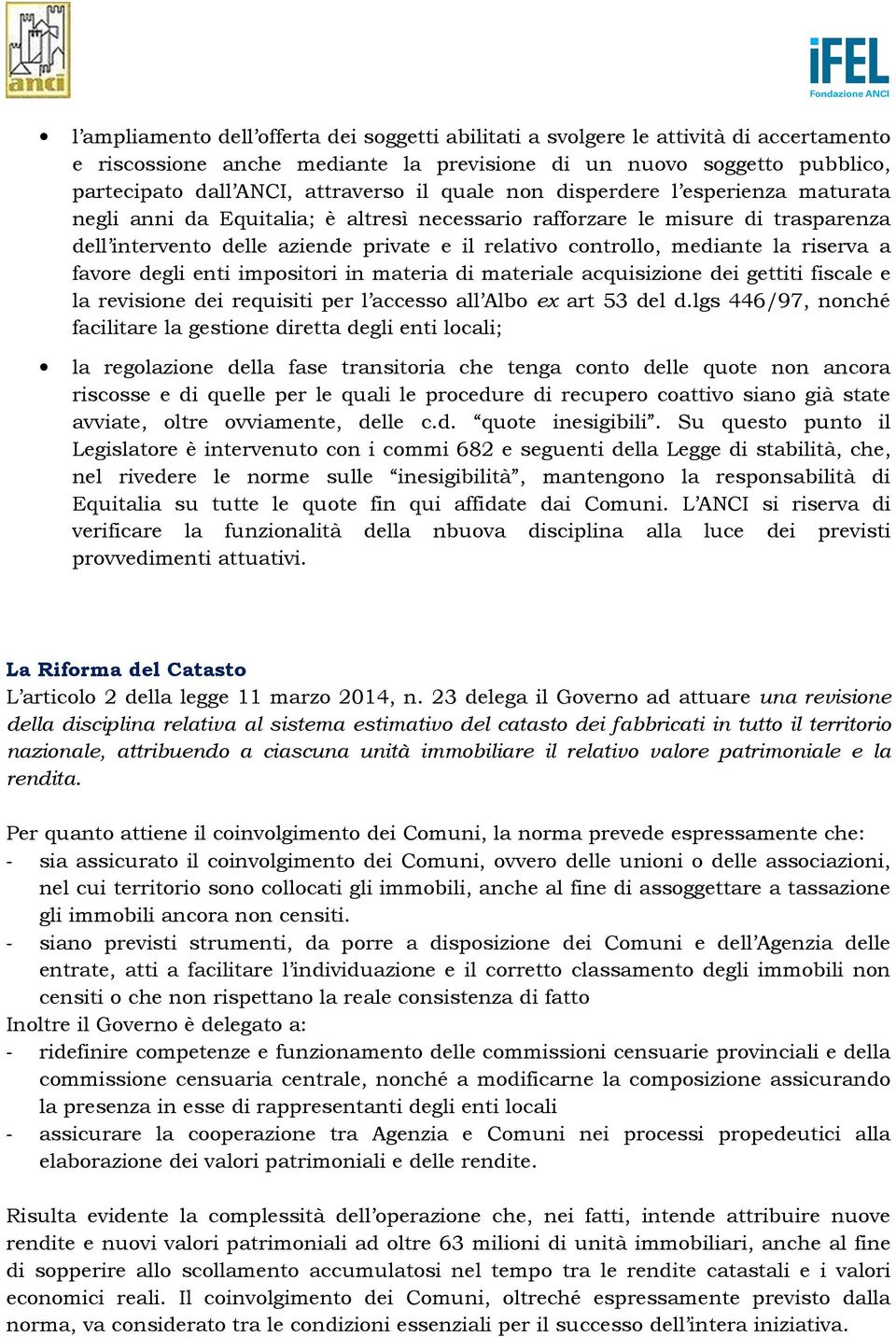 riserva a favore degli enti impositori in materia di materiale acquisizione dei gettiti fiscale e la revisione dei requisiti per l accesso all Albo ex art 53 del d.