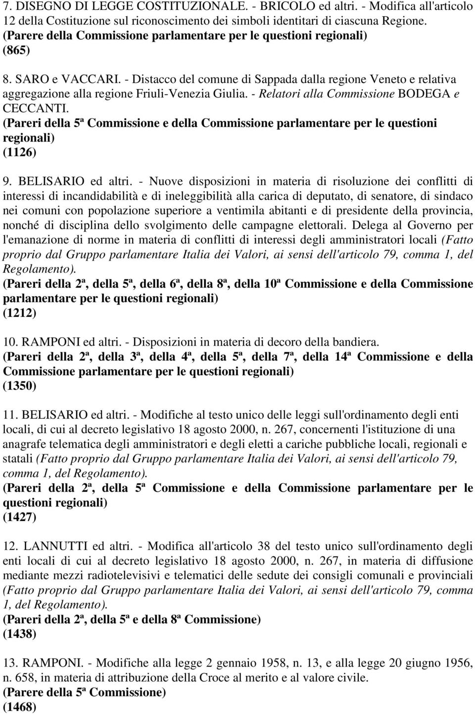 - Relatori alla Commissione BODEGA e CECCANTI. (1126) 9. BELISARIO ed altri.