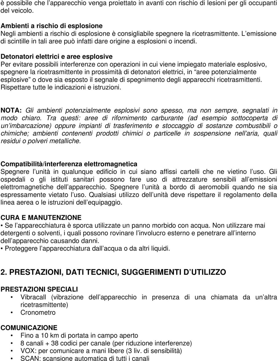 L emissione di scintille in tali aree può infatti dare origine a esplosioni o incendi.