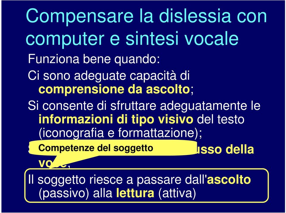 tipo visivo del testo (iconografia e formattazione); Si Competenze consente il del controllo