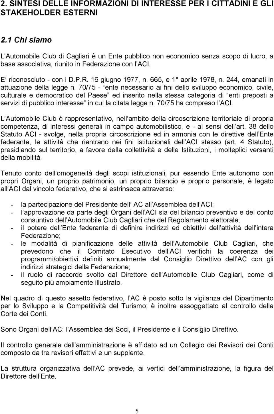 665, e 1 aprile 1978, n. 244, emanati in attuazione della legge n.