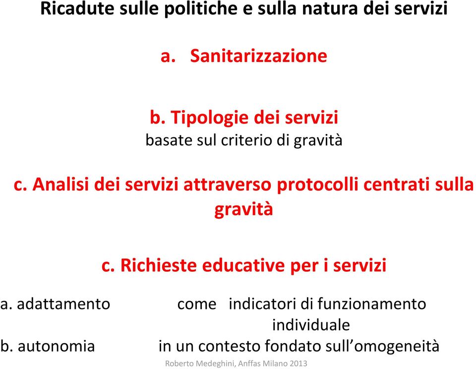 Analisi dei servizi attraverso protocolli centrati sulla gravità c.