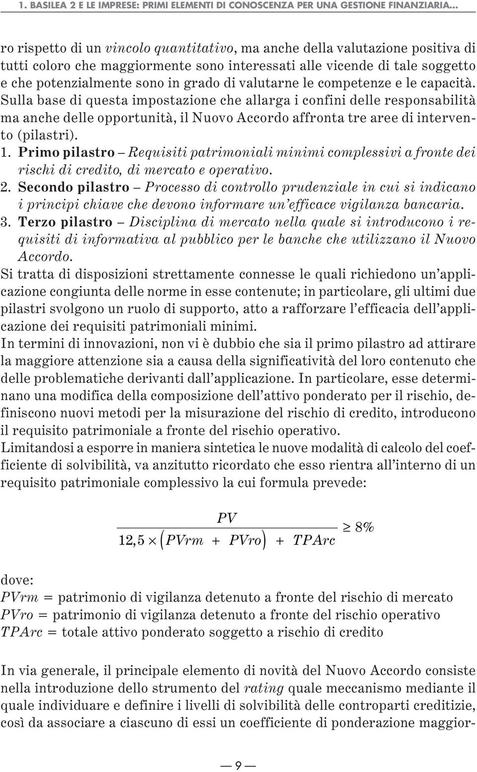 valutarne le competenze e le capacità.