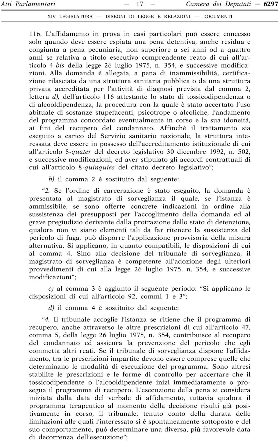 anni se relativa a titolo esecutivo comprendente reato di cui all articolo 4-bis della legge 26 luglio 1975, n. 354, e successive modificazioni.