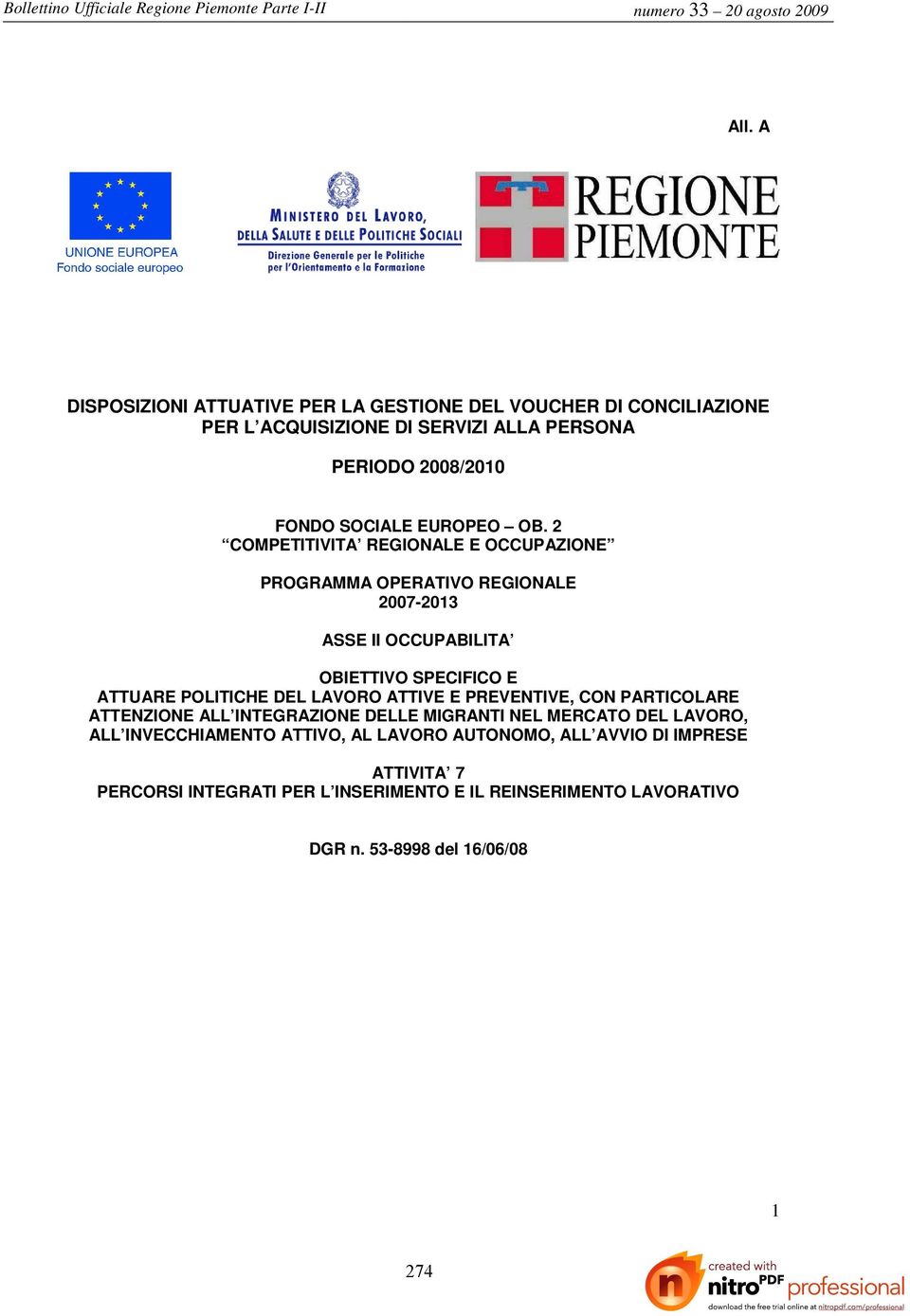 2 COMPETITIVITA REGIONALE E OCCUPAZIONE PROGRAMMA OPERATIVO REGIONALE 2007-2013 ASSE II OCCUPABILITA OBIETTIVO SPECIFICO E ATTUARE POLITICHE DEL