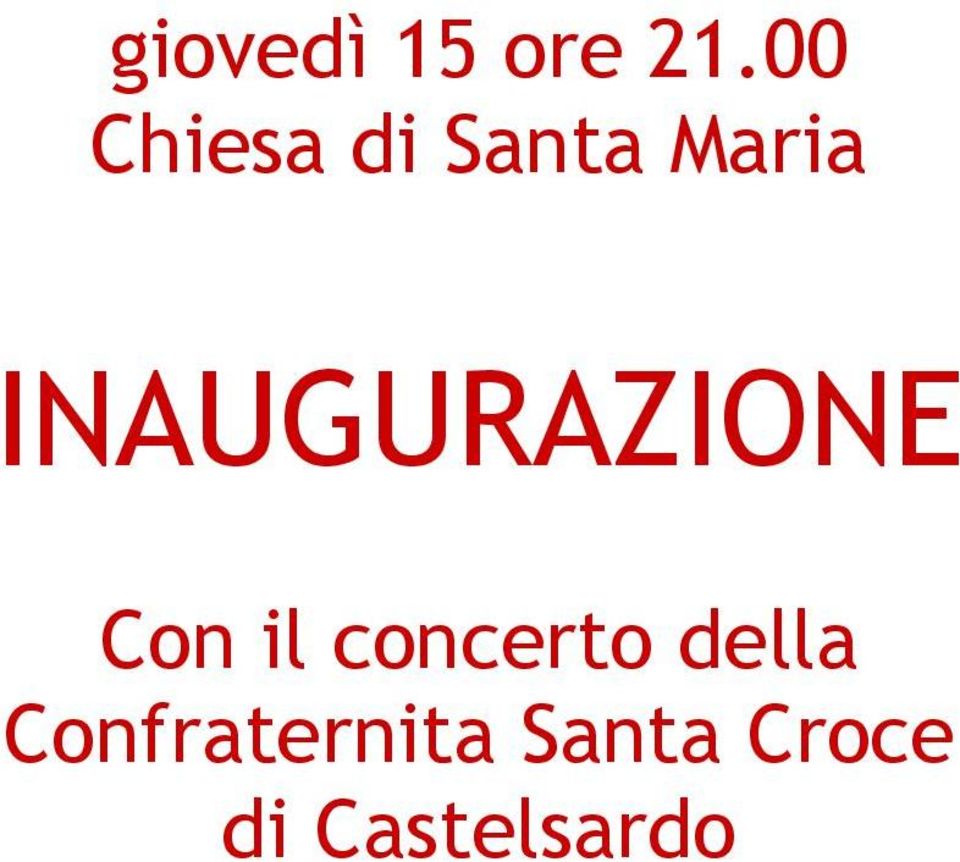 INAUGURAZIONE Con il certo