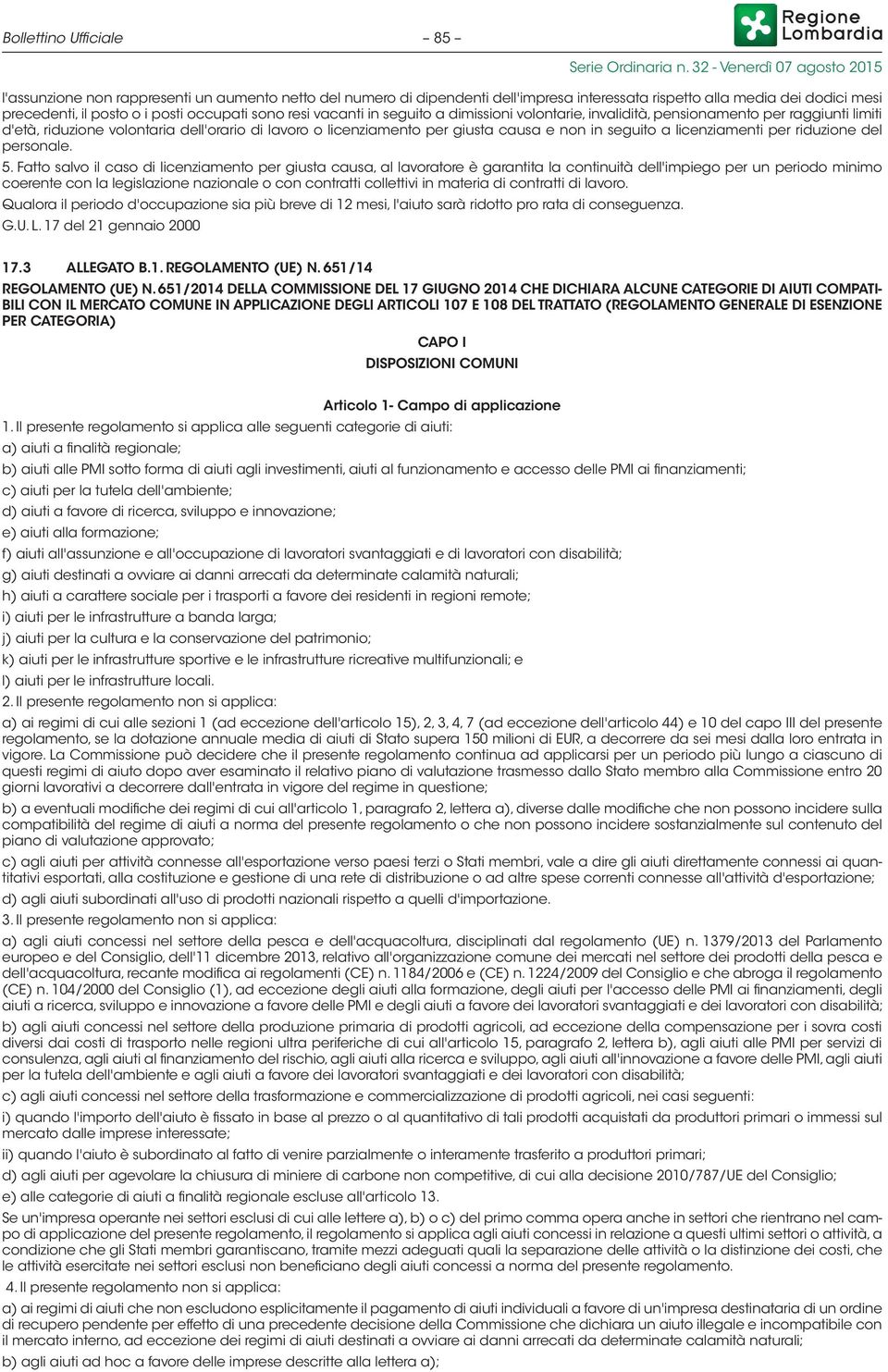 seguito a licenziamenti per riduzione del personale. 5.