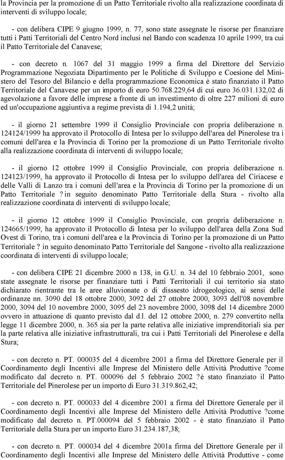 n. 1067 del 31 maggio 1999 a firma del Direttore del Servizio Programmazione Negoziata Dipartimento per le Politiche di Sviluppo e Coesione del Ministero del Tesoro del Bilancio e della