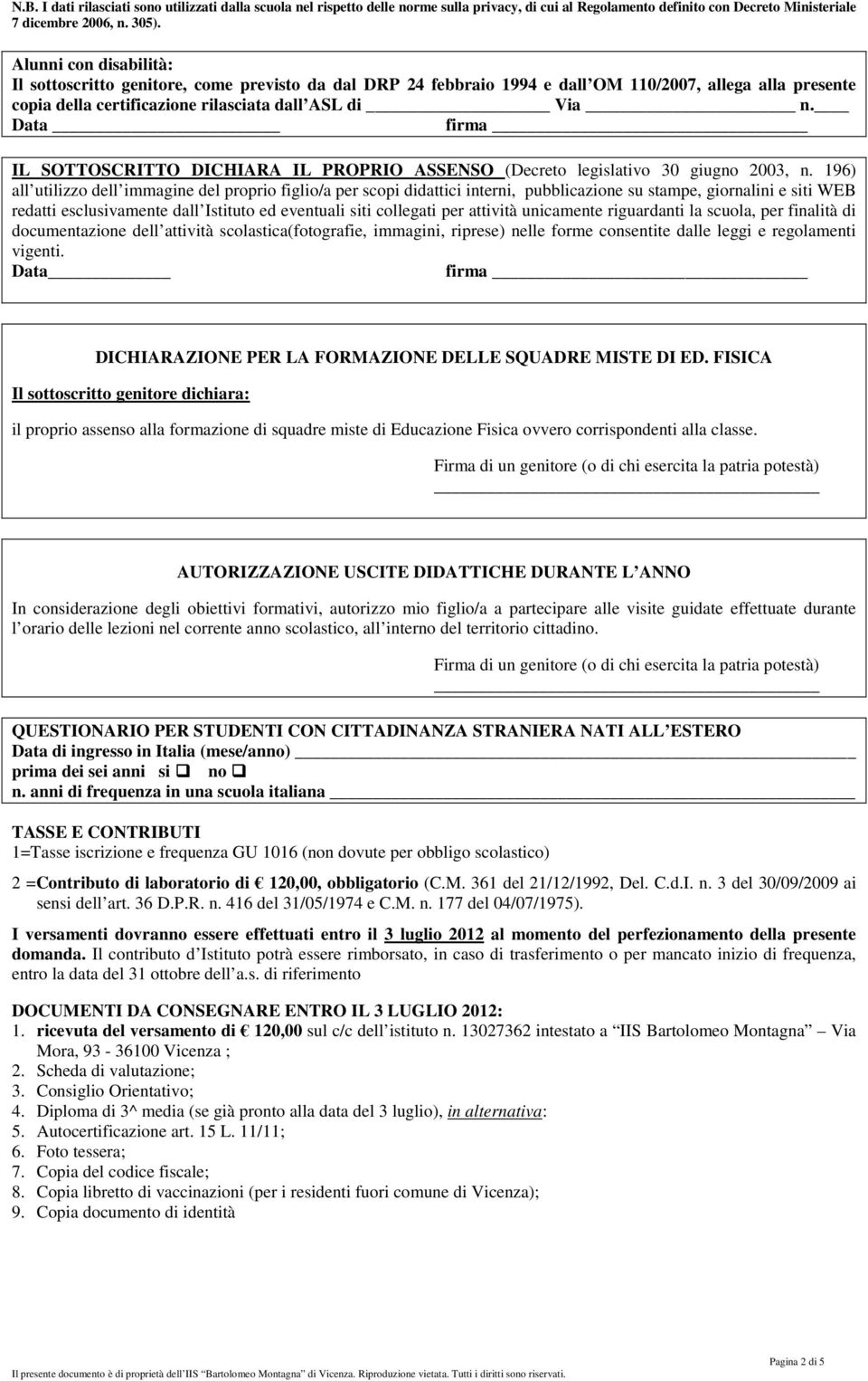 Data IL SOTTOSCRITTO DICHIARA IL PROPRIO ASSENSO (Decreto legislativo 30 giugno 2003, n.