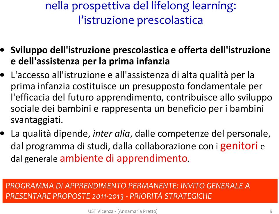 sociale dei bambini e rappresenta un beneficio per i bambini svantaggiati.