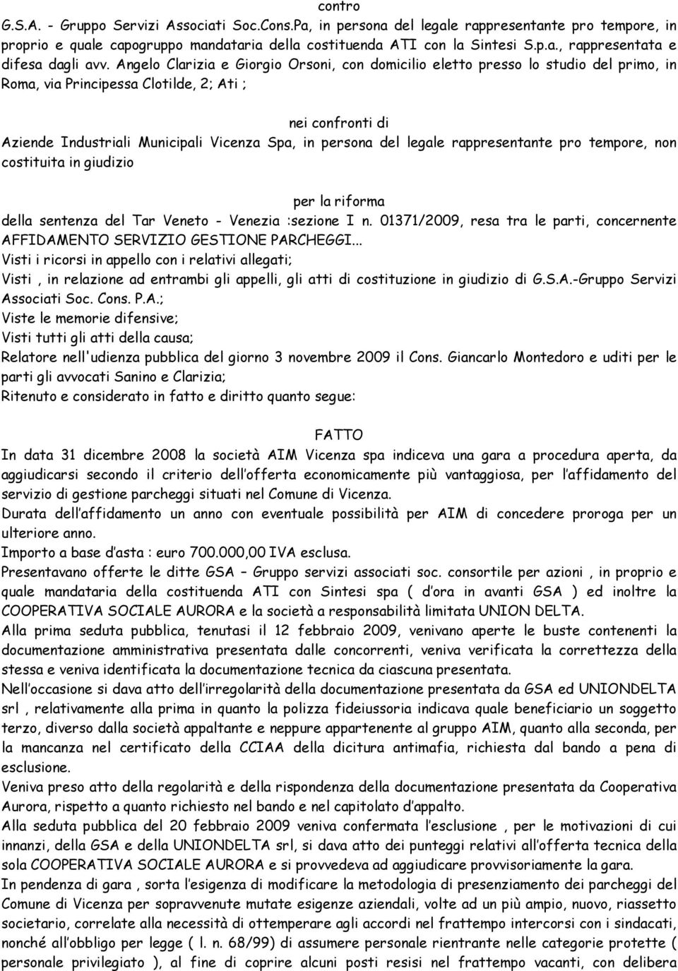 del legale rappresentante pro tempore, non costituita in giudizio per la riforma della sentenza del Tar Veneto - Venezia :sezione I n.