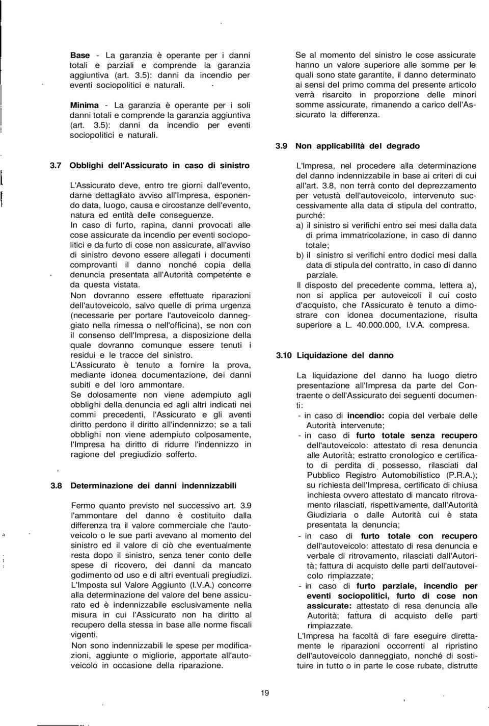 5): danni da incendio per eventi sociopolitici e naturali. 3.