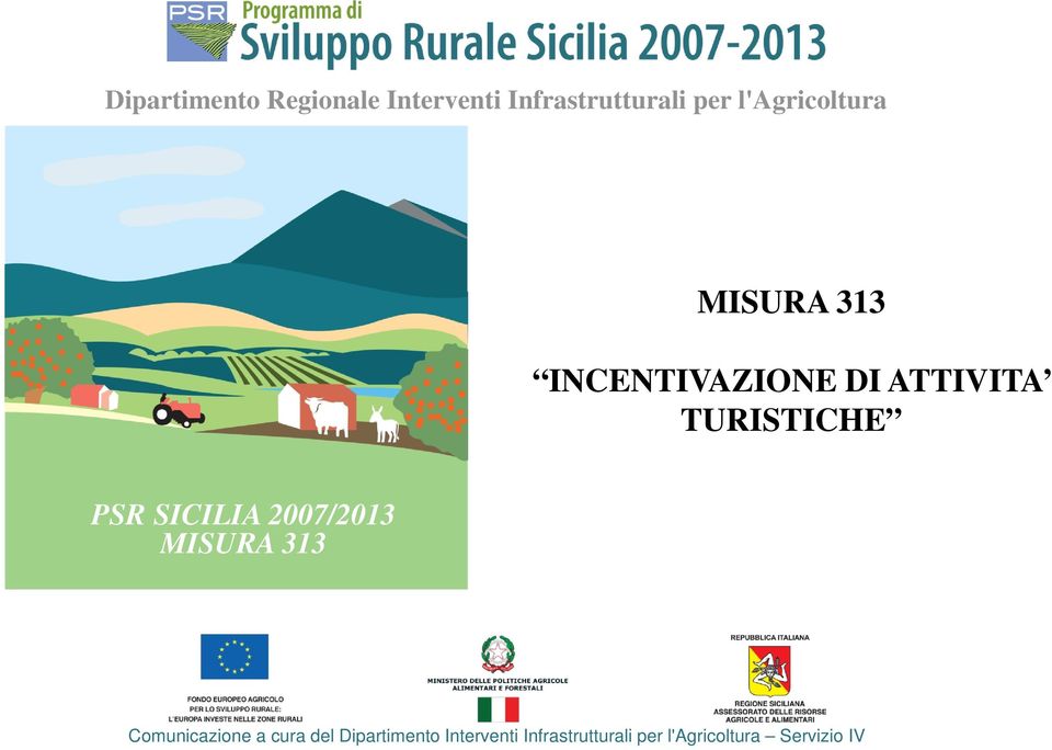 TURISTICHE PSR SICILIA 2007/2013 MISURA 313 Comunicazione a