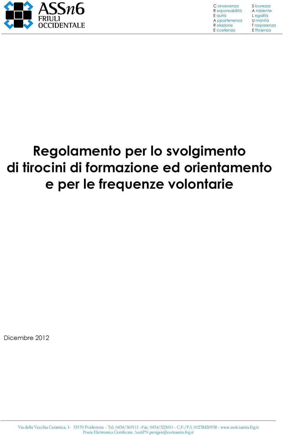 frequenze volontarie Dicembre 2012 Via della Vecchia Ceramica, 1-33170 Pordenone - Tel. 0434/369111 -Fax.